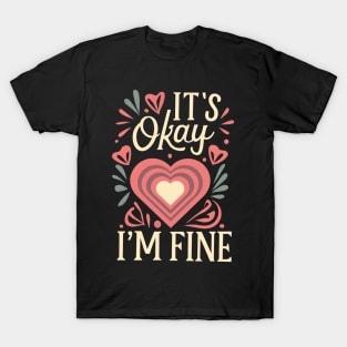 It's okay I'm fine T-Shirt